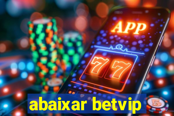 abaixar betvip